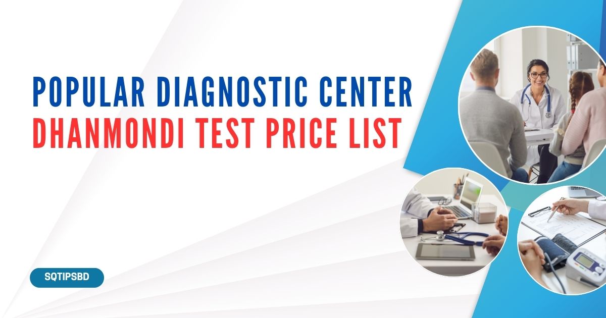 Popular Diagnostic Center Dhanmondi Test Price list