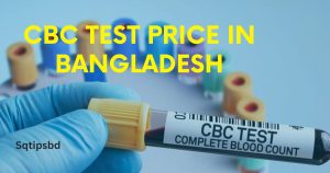 CBC Test Price in Bangladesh Best List